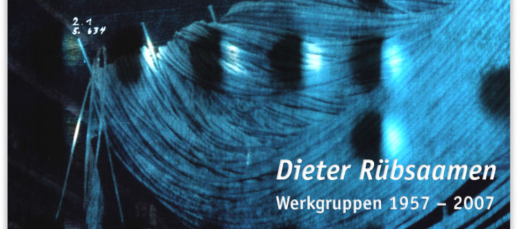 Dieter Rübsaamen - Werkgruppen 1957 - 2007